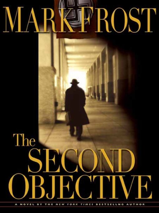 Title details for The Second Objective by Mark Frost - Available